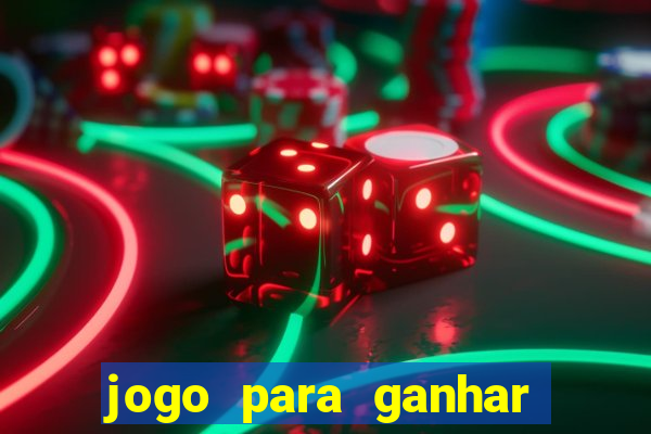jogo para ganhar dinheiro de verdade no pix na hora